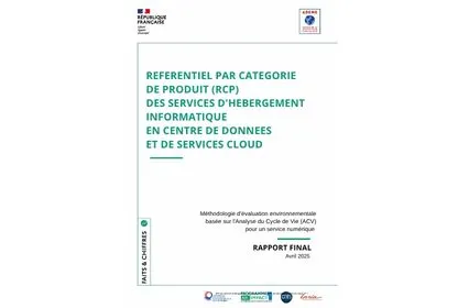 REFERENTIEL PAR CATEGORIE DE PRODUIT (RCP)  DES SERVICES D'HEBERGEMENT INFORMATIQUE  EN CENTRE DE DONNEES  ET DE SERVICES CLOUD - Méthodologie d’évaluation environnementale basée sur l'Analyse du Cycle de Vie (ACV) pour un service numérique - RAPPORT FINAL - 2025